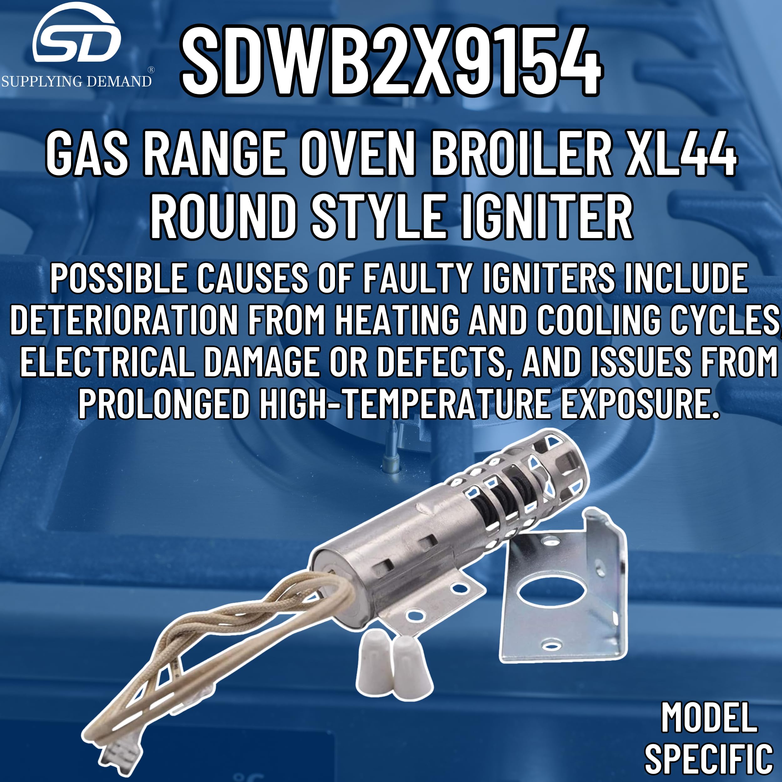 Supplying Demand WB2X9154 WB13K10027 Gas Range Oven Broiler XL44 Round Style Igniter Replacement 120V Model Specific Not Universal - Image 5